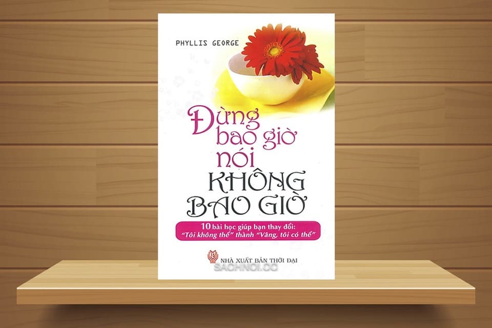Sach-Noi-Dung-Bao-Gio-Noi-Khong-Bao-Gio-Phyllis-George-audio-book-sachnoi.cc-2