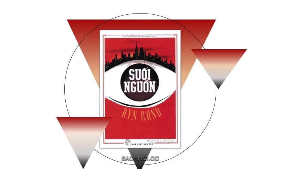 Sách tiếng Việt Hay: Suối Nguồn Điểm sách – Suối nguồn (Ayn Rand) - In this little corner