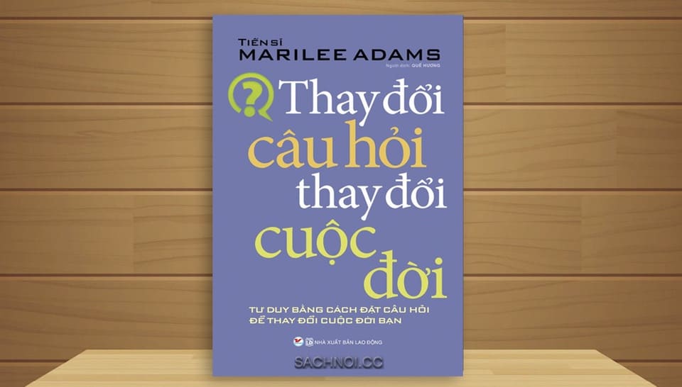 Sach-Noi-Thay-Doi-Cau-Hoi-Thay-Doi-Cuoc-Doi-Marilee-Adams-audio-book-sachnoi.cc-2