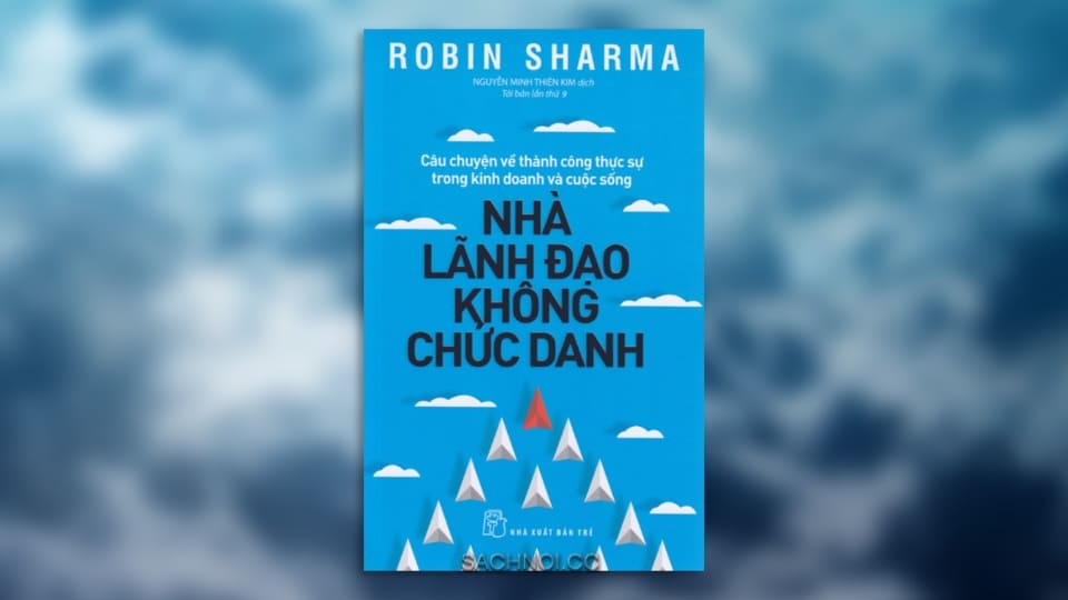 Sach-Noi-Nha-Lanh-Dao-Khong-Chuc-Danh-Robin-Sharma-audio-book-sachnoi.cc-1