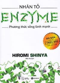 Sach-Noi-Nhan-To-Enzyme-Tap-1-Phuong-Thuc-Song-Lanh-Manh-Hiromi-Shinya-audio-book-sachnoi.cc-04