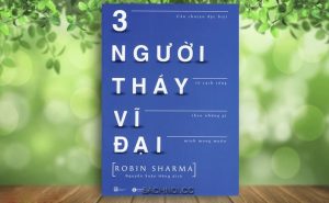 Sách Nói Ba Người Thầy Vĩ Đại – Robin Sharma