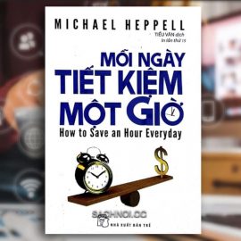 Sach-Noi-Moi-Ngay-Tiet-Kiem-Mot-Gio-Michael-Heppell-audio-book-sachnoi.cc-3