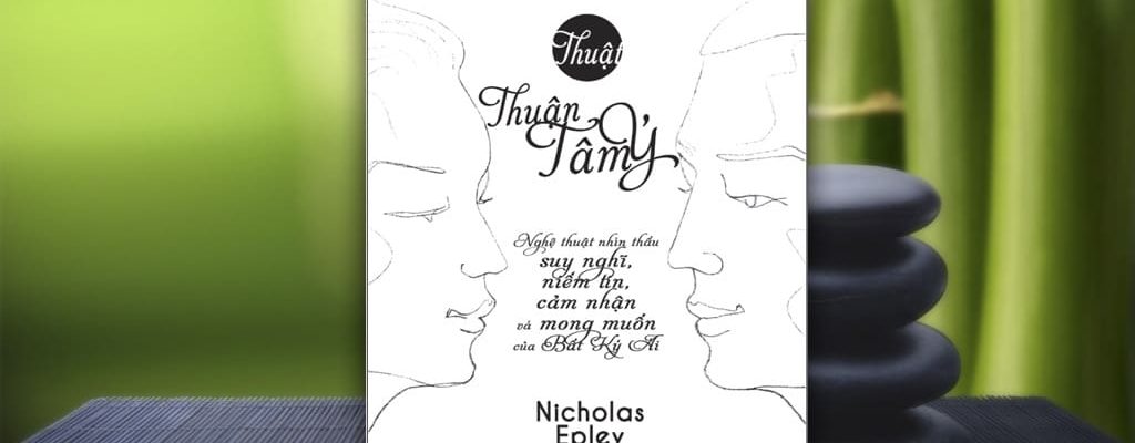Sach-Noi-Thuat-Thuan-Tam-Y-Nicholas-Epley-audio-book-sachnoi.cc-2
