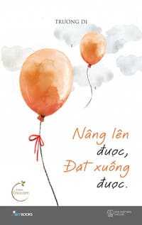 Sach-Noi-Nang-Len-Duoc-Dat-Xuong-Duoc-Truong-Di-audio-book-sachnoi.cc-1