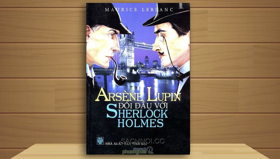 Arsène Lupin Đối Đầu Sherlock Holmes – Maurice Leblanc