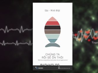 Sach-Noi-Chung-Ta-Roi-Se-On-Thoi-Gao-Minh-Nhat-audio-book-sachnoi.cc-2