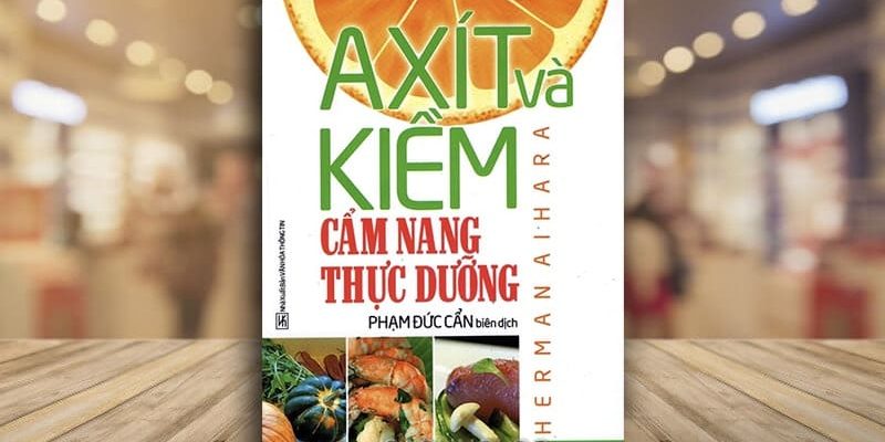 Sach-Noi-Axit-Va-Kiem-Cam-Nang-Thuc-Duong-3