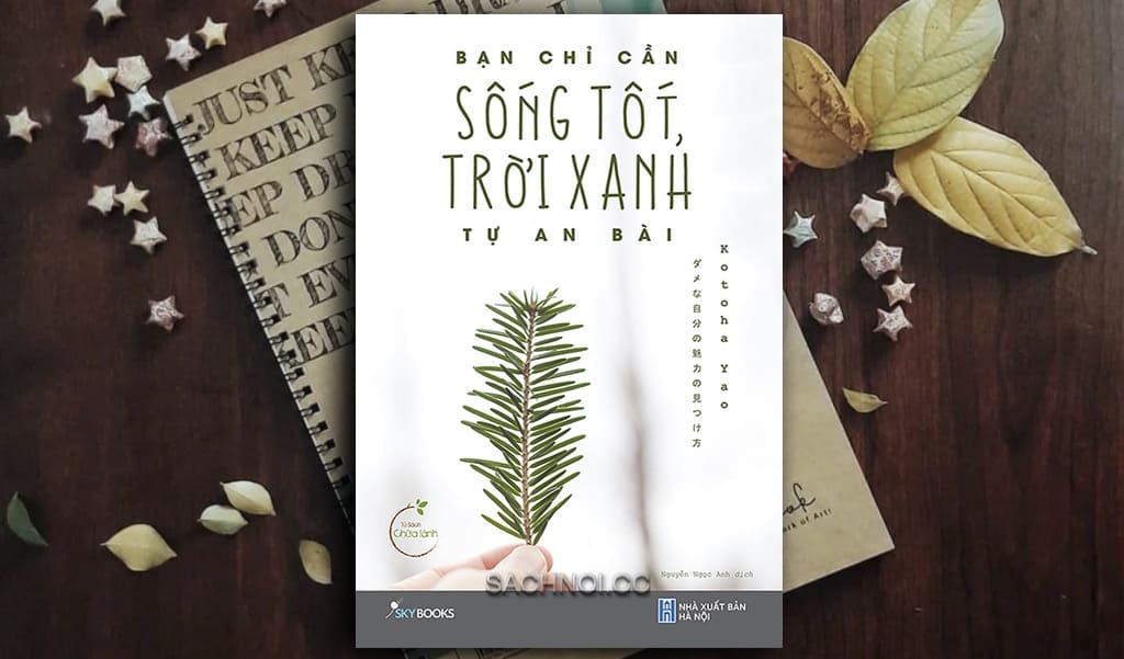 Sach-Noi-Ban-Chi-Can-Song-Tot-Troi-Xanh-Tu-An-Bai-3