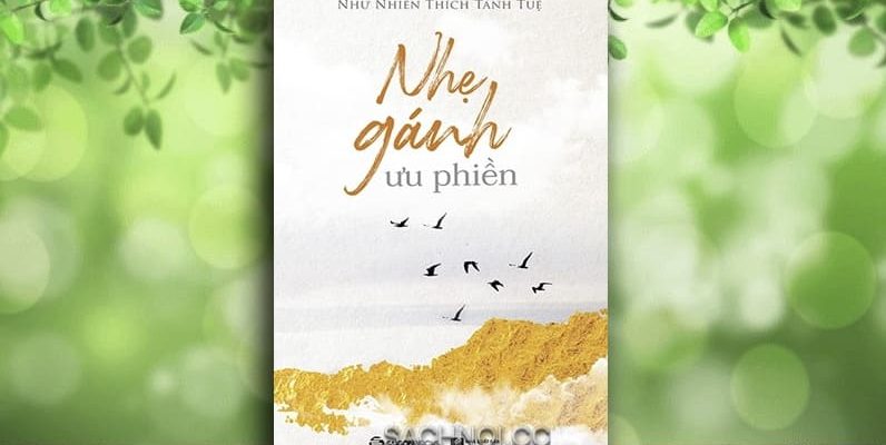 Sach-Noi-Nhe-Ganh-Uu-Phien-Nhu-Nhien-Thich-Tanh-Tue-1