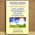 Sach-Noi-Thuc-Duong-Macrobiotics-Hoi-Xuan-Va-Song-Tho-03