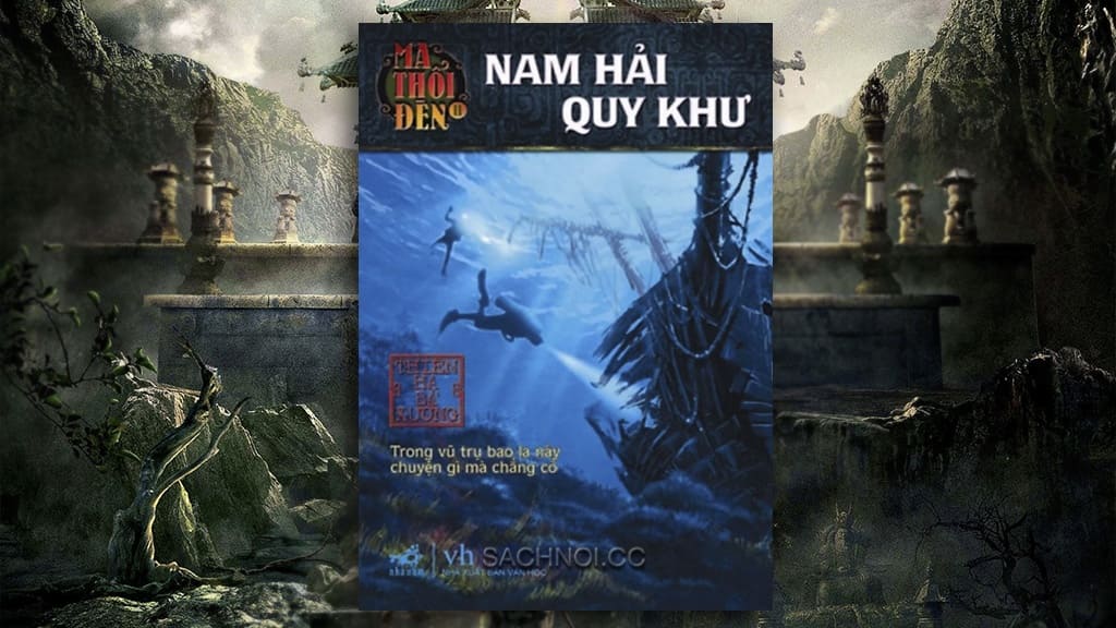 Truyện Nói Ma Thổi Đèn 6 – Nam Hải Quy Khư