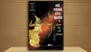 Truyện Nói Mê Tông Chi Quốc Tập 1 – Chăm Pa Ẩn Sương