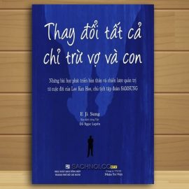 sach-noi-thay-doi-tat-ca-chi-tru-vo-va-con-03