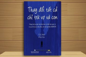sach-noi-thay-doi-tat-ca-chi-tru-vo-va-con-03