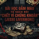 bai-hoc-dam-mau-tu-sach-noi-22chet-vi-chung-khoan22-jesse-livermore