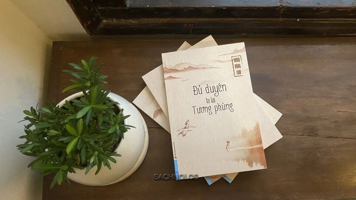 Đủ Duyên Ta Lại Tương Phùng - Thích Đồng Tâm