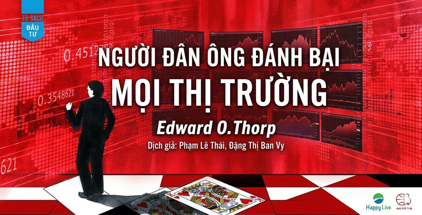 Người Đàn Ông Đánh Bại Mọi Thị Trường - Edward O Thorp